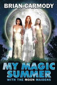 bokomslag My Magic Summer: With the Moon Maidens