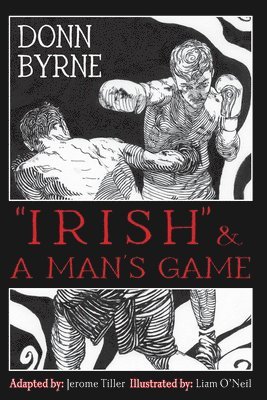 Donn Byrne - "Irish" & A Man's Game, Häftad