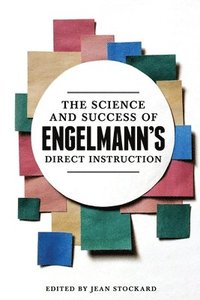 bokomslag The Science and Success of Engelmann's Direct Instruction