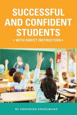 Siegfried Engelmann - Successful and Confident Students with Direct Instruction, Häftad