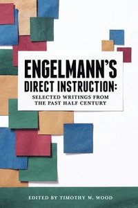 bokomslag Engelmann's Direct Instruction: Selected Writings from the Past Half Century