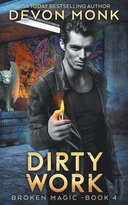 Devon Monk - Dirty Work, Häftad