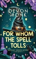 Devon Monk - For Whom the Spell Tolls, Häftad