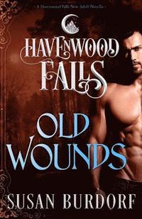bokomslag Old Wounds: A Havenwood Falls Novella