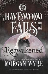 bokomslag Reawakened: A Havenwood Falls High Novella