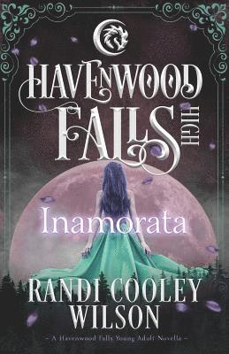 Inamorata: A Havenwood Falls High Novella 1