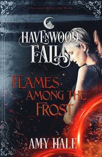 bokomslag Flames Among the Frost: A Havenwood Falls Novella