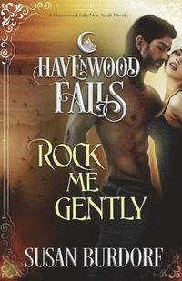 bokomslag Rock Me Gently: A Havenwood Falls Novel