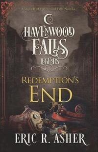 bokomslag Redemption's End: A Legends of Havenwood Falls Novella