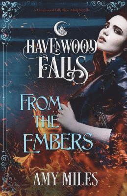 Havenwood Falls Collective, Amy Miles - From the Embers, Häftad