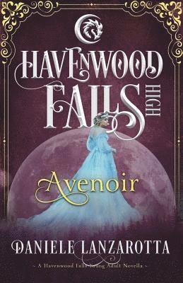 Avenoir: A Havenwood Falls High Novella 1