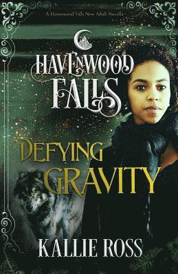 Defying Gravity: A Havenwood Falls Novella 1