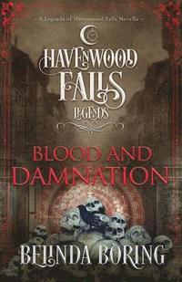 bokomslag Blood and Damnation: A Legends of Havenwood Falls Novella