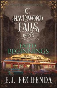 bokomslag Fated Beginnings: A Legends of Havenwood Falls Novella