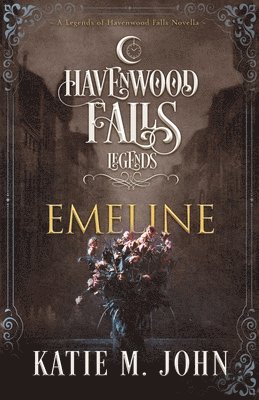Kristie Cook, Liz Ferry - Emeline: (A Legends of Havenwood Falls Novella), Häftad