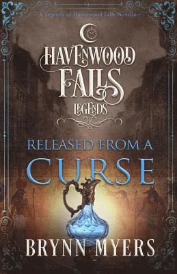Kristie Cook, Liz Ferry - Released From a Curse: (A Legends of Havenwood Falls Novella), Häftad