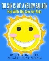 bokomslag The Sun Is Not a Yellow Balloon