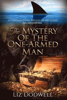 The Mystery of the One-Armed Man: A Captain Finn Treasure Mystery 1