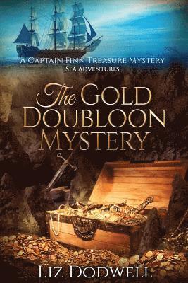 The Gold Doubloon Mystery: A Captain Finn Treasure Mystery (Book 3) 1