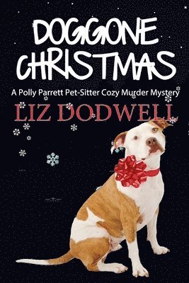 Doggone Christmas: A Polly Parrett Pet-Sitter Cozy Murder Mystery (Book 1) 1