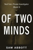 bokomslag Of Two Minds: Ned Fain, Private Investigator, Book 3