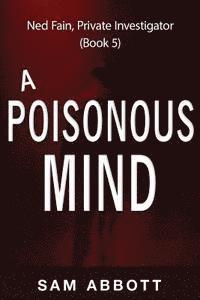 bokomslag A Poisonous Mind: Ned Fain, Private Investigator, Book 5