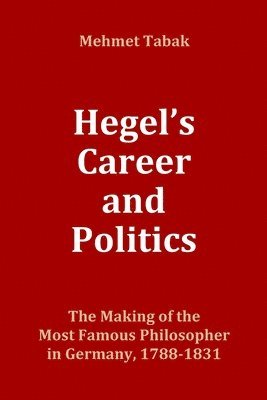 bokomslag Hegel's Career and Politics