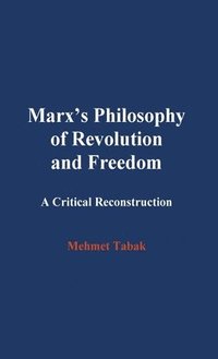 bokomslag Marx's Philosophy of Revolution and Freedom