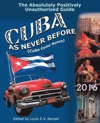 bokomslag Cuba as Never Before: The Absolutely Positively Unauthorized Guide