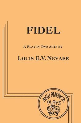 Fidel: A Play in Two Acts 1