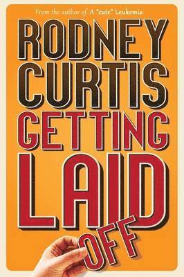 Rodney Curtis - Getting Laid (Off), Häftad