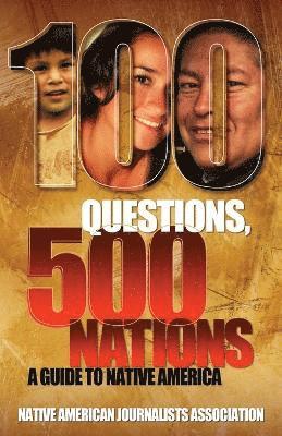 Native American Journalists Assn, Michigan State School of Journalism - 100 Questions, 500 Nations, Häftad
