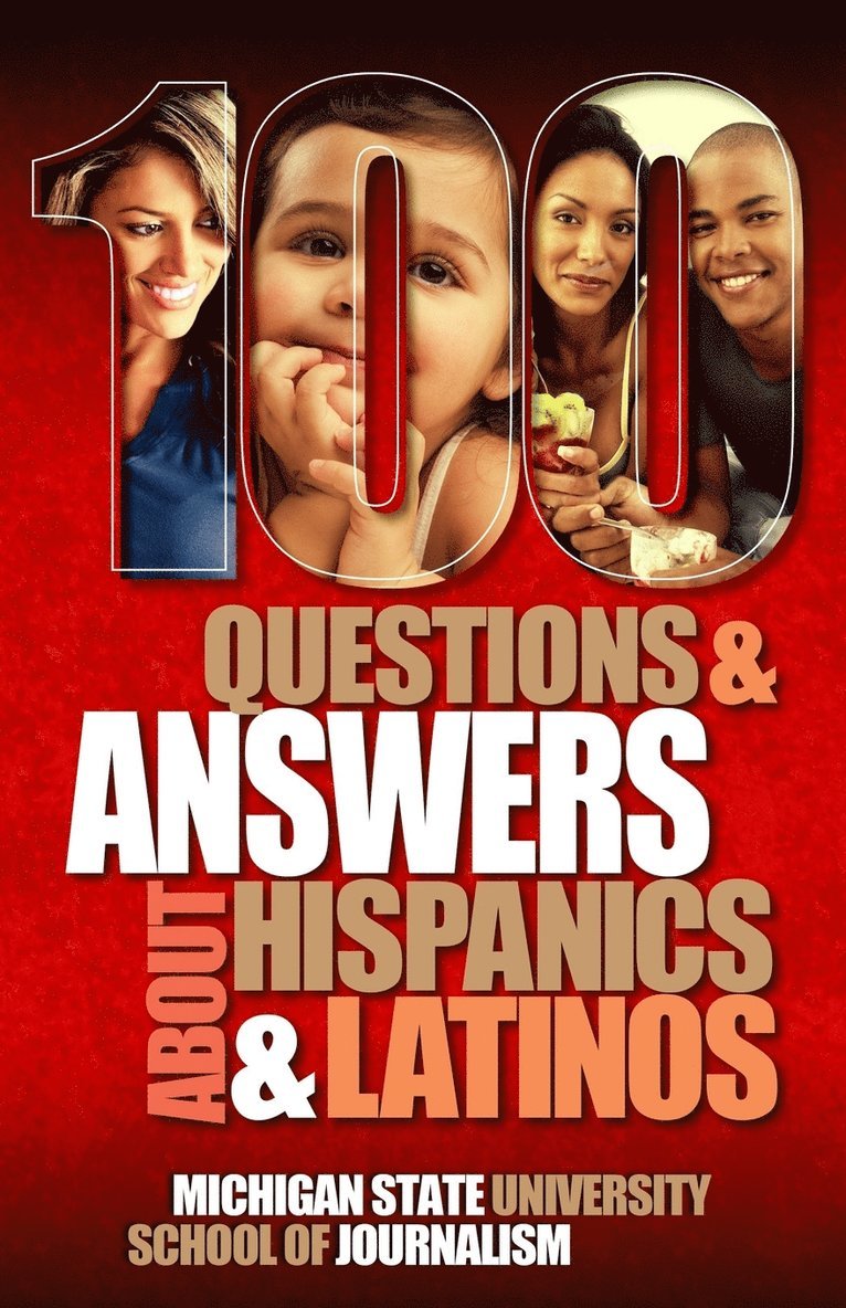 100 Questions and Answers about Hispanics and Latinos 1