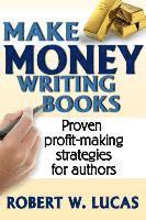 bokomslag Make Money Writing Books: Proven Profit Making Strategies for Authors