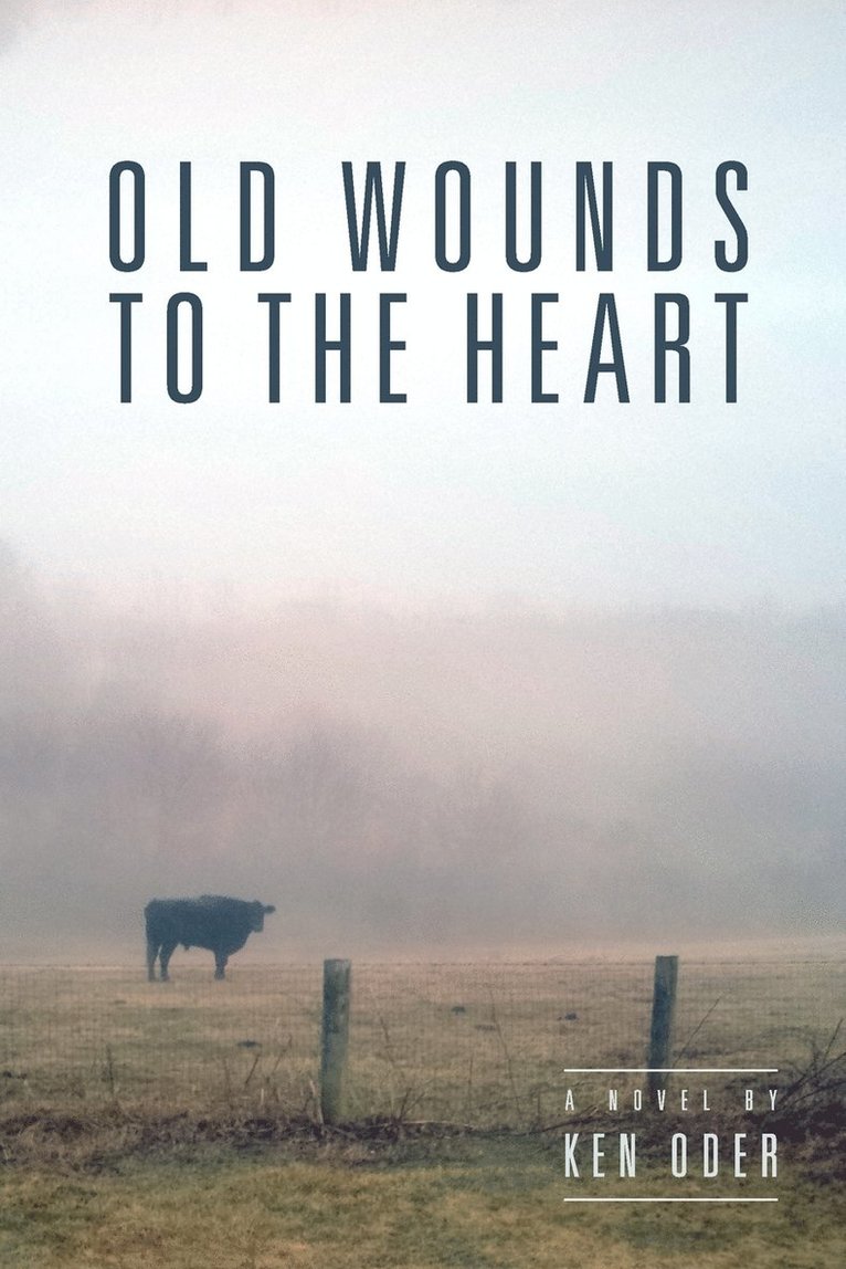 Ken Oder - Old Wounds to the Heart, Häftad