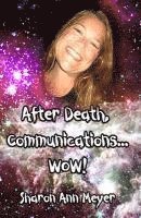 bokomslag After Death, Communications...WOW!