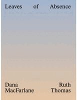 Ruth Thomas, Dana MacFarlane - Leaves of Absence, Häftad