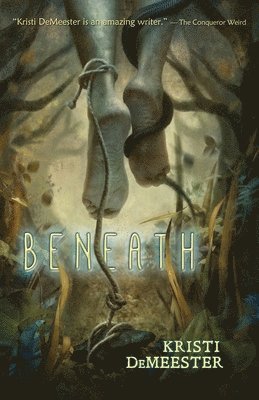 Kristi Demeester, Kristi DeMeester - Beneath, Häftad