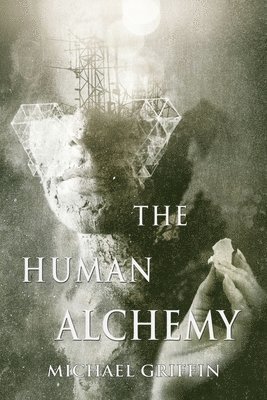 Michael Griffin - Human Alchemy, Häftad