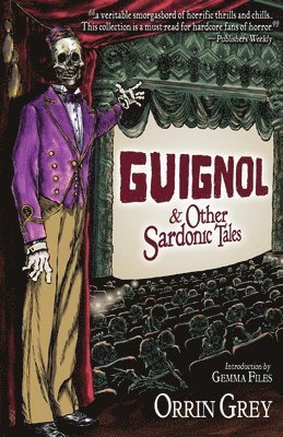 Orrin Grey - Guignol & Other Sardonic Tales, Häftad
