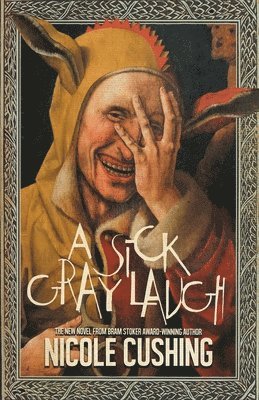 Nicole Cushing - Sick Gray Laugh, Häftad