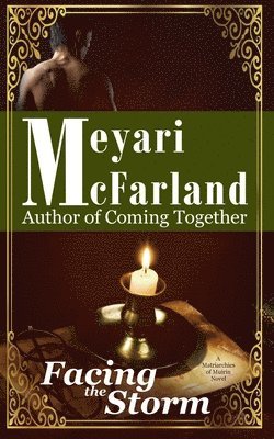 Meyari McFarland - Facing the Storm: A Matriarchies of Muirin Novel, Häftad