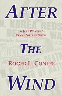 Roger L Conlee, Roger L. Conlee - After the Wind, Häftad