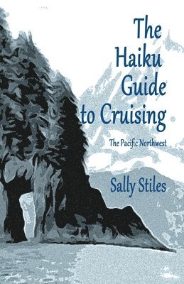 bokomslag The Haiku Guide to Cruising: The Pacific Northwest