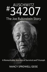 bokomslag Auschwitz #34207 the Joe Rubinstein Story