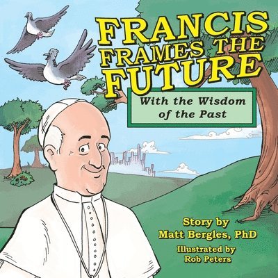 Francis Frames the Future 1