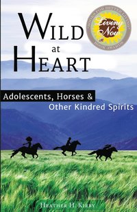 bokomslag Wild at Heart: Adolescents, Horses & Other Kindred Spirits