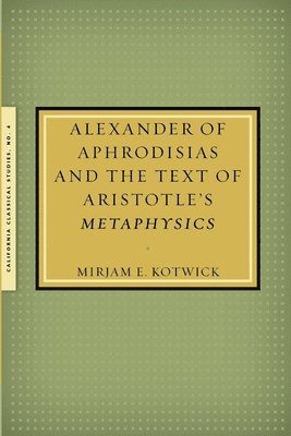 Alexander of Aphrodisias and the Text of Aristotle's Metaphysics 1