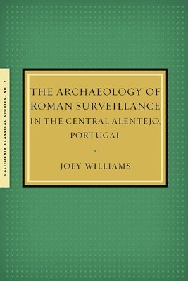 The Archaeology of Roman Surveillance in the Central Alentejo, Portugal 1