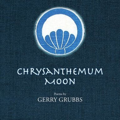 Gerry Grubbs - Chrysanthemum Moon, Häftad